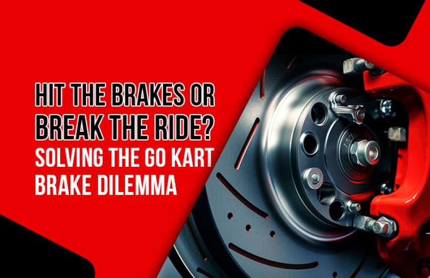 Go Kart Brakes Not Working? (Here’s Why)